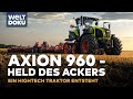 AXION 960 CEMOS - HELD DES ACKERS: Ein Hightech-Traktor entsteht | WELT HD Doku