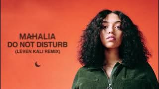 Mahalia - Do Not Disturb (Leven Kali Remix)