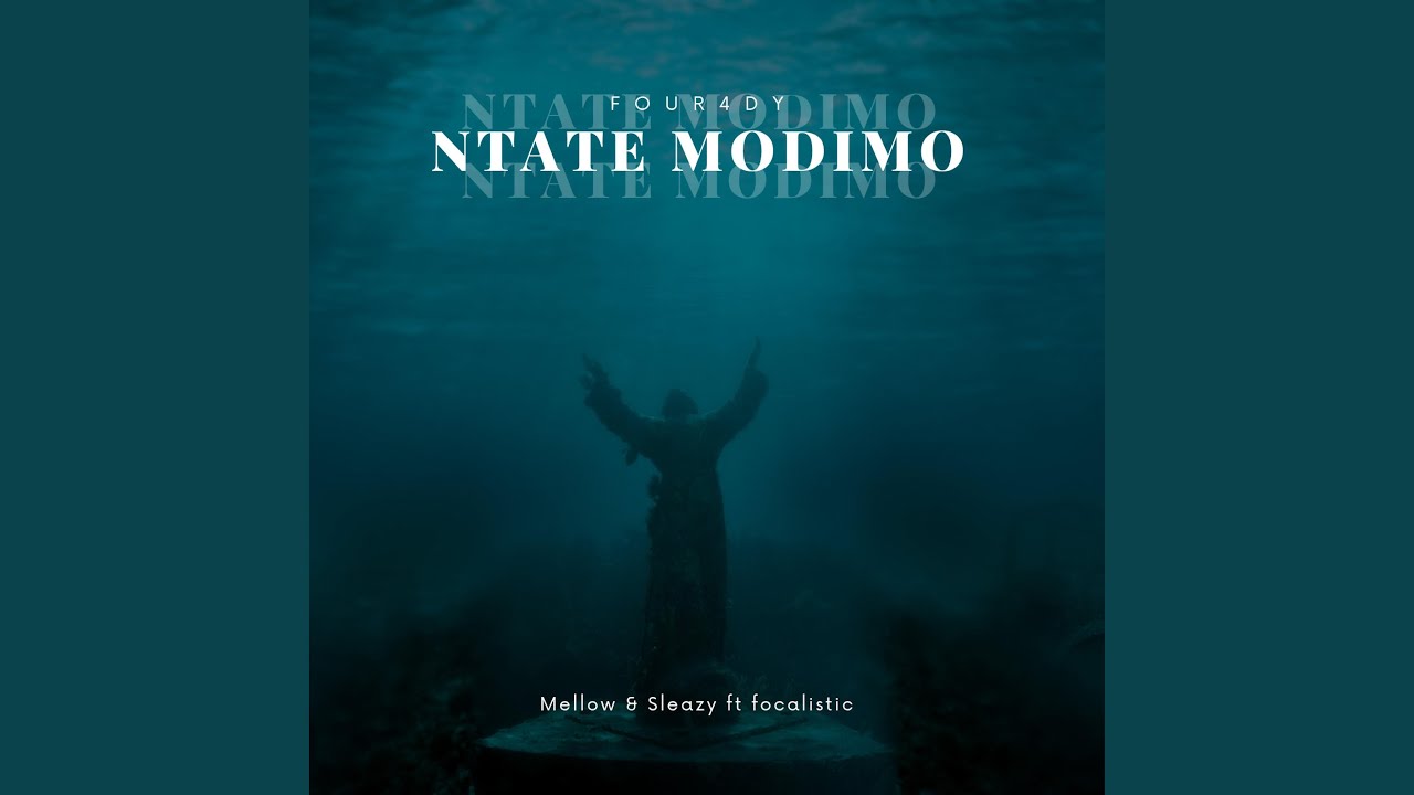 Mellow & Sleazy and Focalistic Ntate Modimo