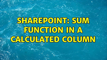 Sharepoint: SUM function in a calculated column