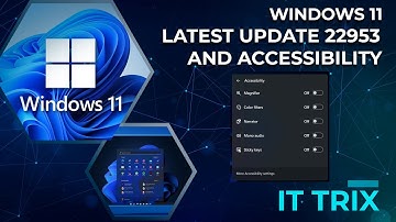 Windows 11 New Accessibility Windows 11 | Latest Build 22593 Update