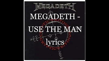 Megadeth - Use The Man Lyrics