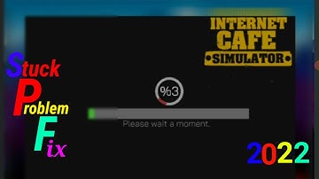 Internet Cafe Simulator - Loading Stuck Problem Solved in 1 Minute | 2022 | Easiest Method