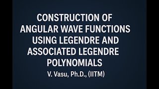 Construction of Angular Wave Functions Using Legendre and Associated Legendre Polynomials