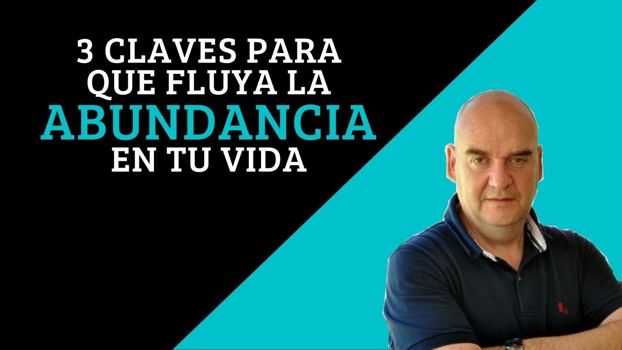 3 Claves para que Fluya la Abundancia en tu Vida - Desarrollo Personal ...