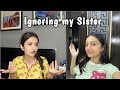 Ignoring my sister for 24hours challenge  rabia faisal  sistrology