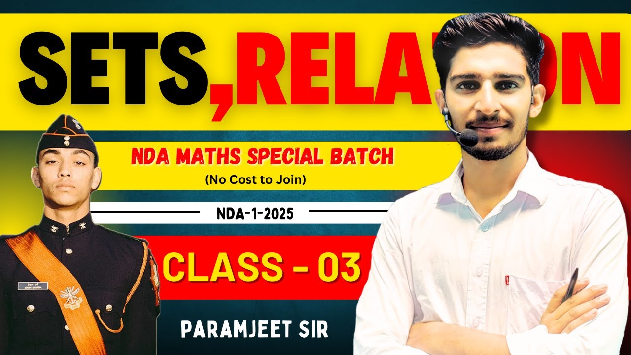 NDA-1-2025 || SET THEORY AND RELATIONS || CLASS 03 || PARAMJEET SIR || NDA MATHS 2025