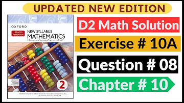Exercise 10a Question # 08 d2 Math