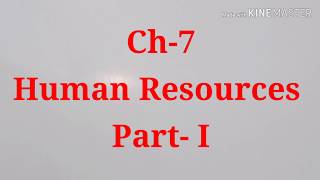 Chapter -7,Human Resources (SSt) ,Part I