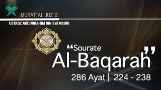 Murattal Al-Qur'an - Sourate Al - Baqarah 224 sd 238 - By Ustadz Abdurrahim Bin Syamsuri