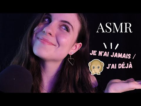 ASMR FRANCAIS 🌙 - Je n'ai jamais / J'ai déjà (la vérité et rien que la vérité ) 🙏🏻