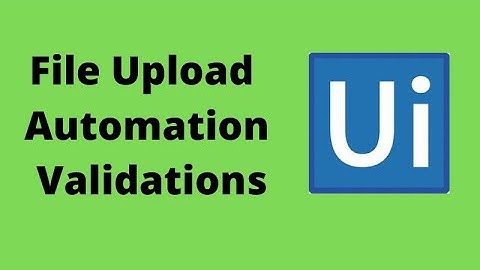 File Upload Automation in Uipath RPA |Automated Testcase for validating file upload