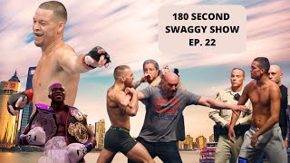 180 SECOND SWAGGY SHOW EP. 22 (WHATS NEXT FOR NATE DIAZ)