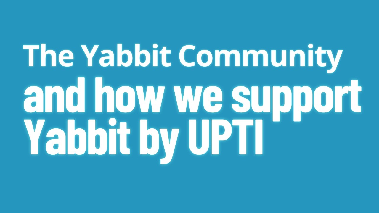 The Yabbit Community and how we support Yabbit by UPTI - YouTube