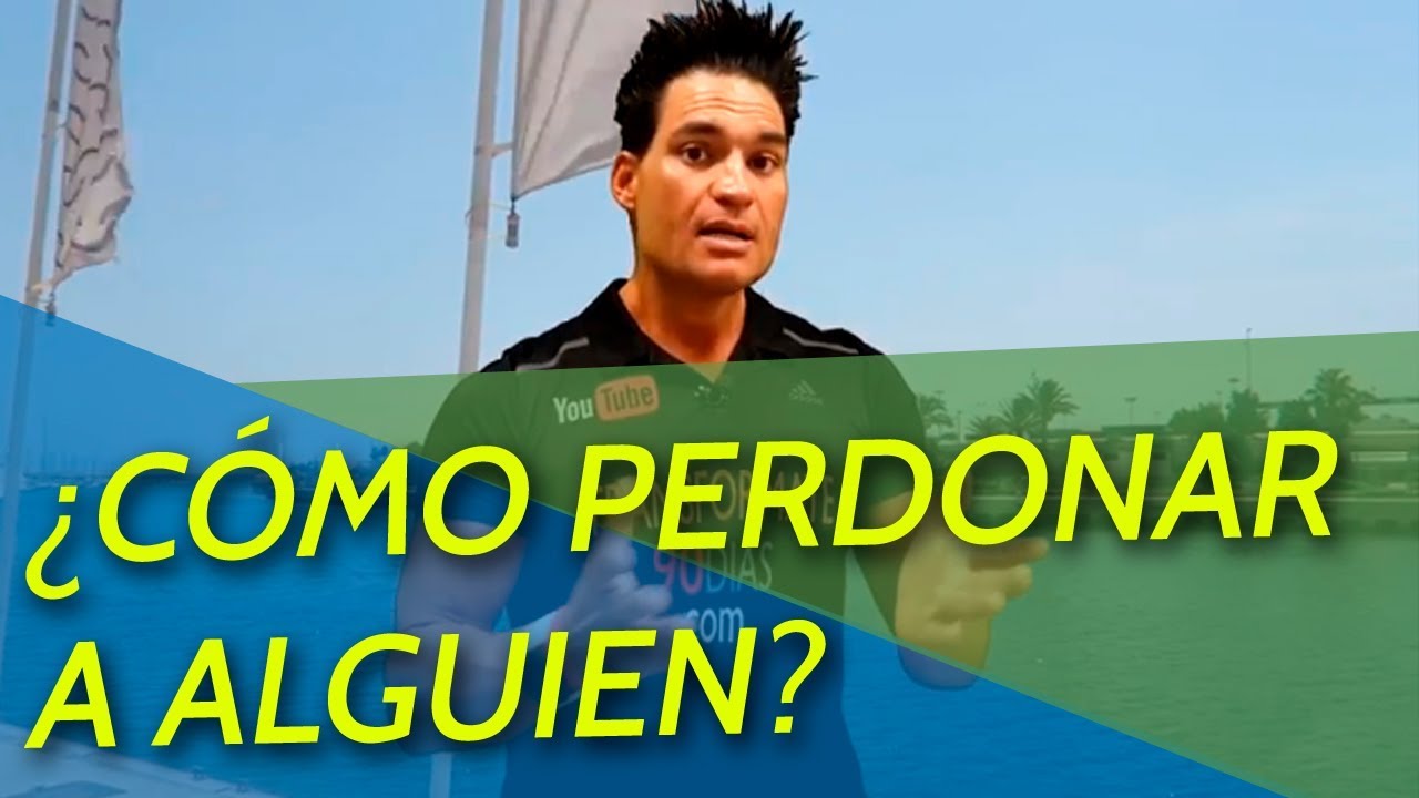 entrenador personal de futbol en valencia CÓMO PERDONAR A ALGUIEN?...Y porque es tan importante hacerlo