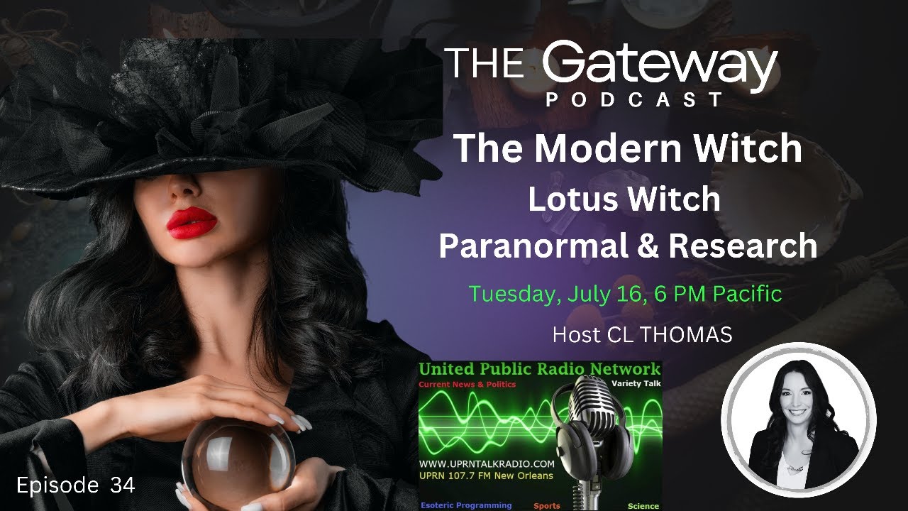 The Gateway Podcast - Lotus Witch Paranormal & Research – The Modern Witch