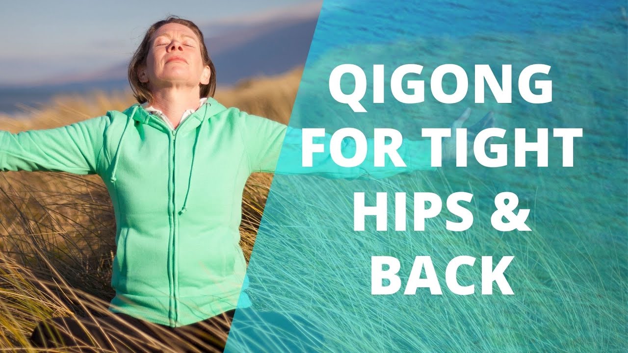 Qigong For Tight Hips & Back | Qigong For Beginners - YouTube