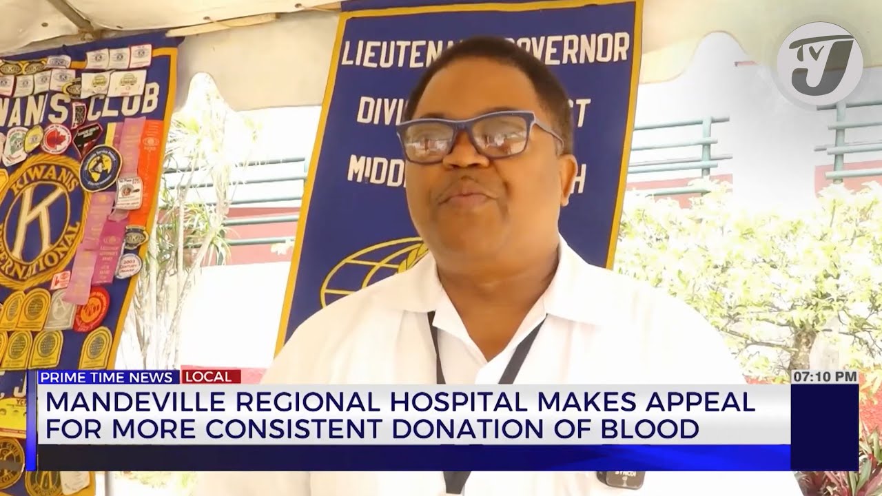 Mandeville Regional Hospital Makes Appeal for More Consistent Donation of Blood | TVJ News