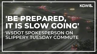 'Be prepared, it is slow going': WSDOT spokesperson on Tuesday morning commute