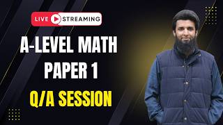 A-level Math Paper 1 | Q/A Session | Last Class Before Exam | P1 PPS 2026