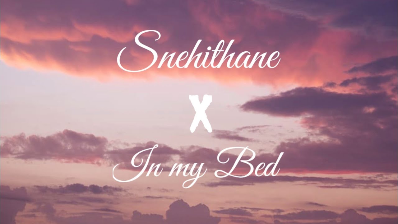 Snehithane X In my Bed lyrics By Rhythm Beats Official YouTube