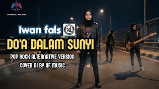 Iwan fals - do'a dalam sunyi | pop rock alternative version | cover by AF music 