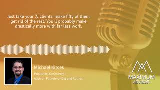 The Maximum Advisor Podcast Episode 19: Michael Kitces