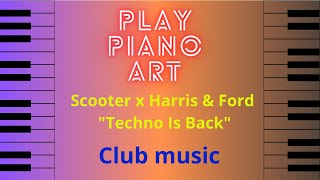 How to play Scooter x Harris & Ford "Techno Is Back" _/_\_piano melody_/_\_