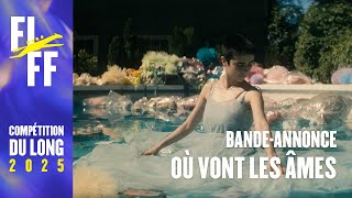 Où vont les âmes | Bande-annonce | Compétition du Long FIFF 2025