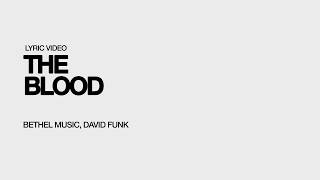 The Blood (Live) - Bethel Music, David Funk - Letra (Lyric Video)