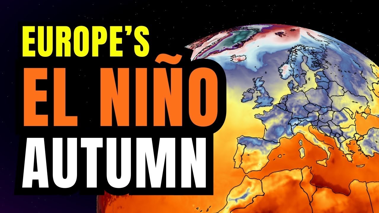 El Niño impacts Coming to Europe this Autumn...