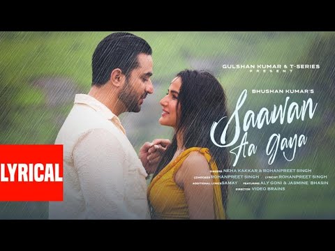 SAAWAN AA GAYA (Lyrical Video): Neha Kakkar, Rohanpreet Singh|Aly Goni, Jasmin Bhasin| Bhushan Kumar