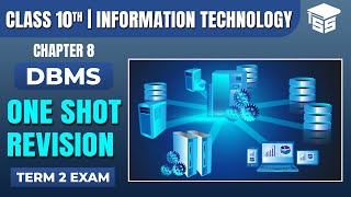 Class 10 Information Technology | Chapter 8 DBMS - One Shot Revision