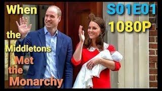 When the Middletons Met the Monarchy S01E01 1080p