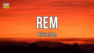 Humbe - REM (lyrics) | Me dormí para evitar que te pensara