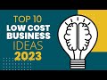 Top 10 low cost business ideas to start a business in your budget in 2023