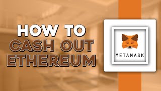How to Cash Out Ethereum on Matemask (Quick Tutorial)