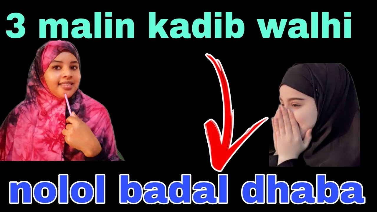 alxamdulilah ma filayn sidan 3 malin gudaheed nolol badal buuxdan arkey@afnaaneddabsan