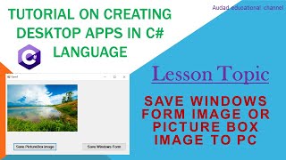 save windows form image or picture box image to pc- Tutorial on creating desktop apps in C# language