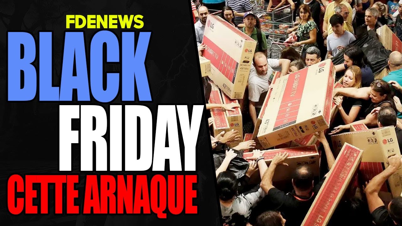 BLACK FRIDAY, CETTE ARNAQUE INCROYABLE