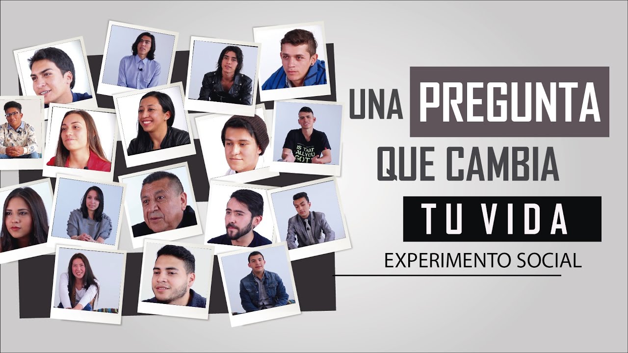 Una Sola Pregunta Puede Cambiar El Resto De Tu Vida | Experimento ...