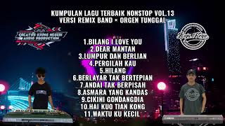 Kumpulan Lagu  Terbaik  Nonstop Vol13  Versi Remix Band  Orgen Tunggal 