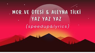 mor ve ötesi & Aleyna Tilki - Yaz Yaz Yaz (speedup&lyrics) Resimi