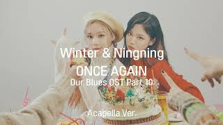 [Clean Acapella] Winter & Ningning Of Aespa - Once Again (Our Blues Ost Part 10)