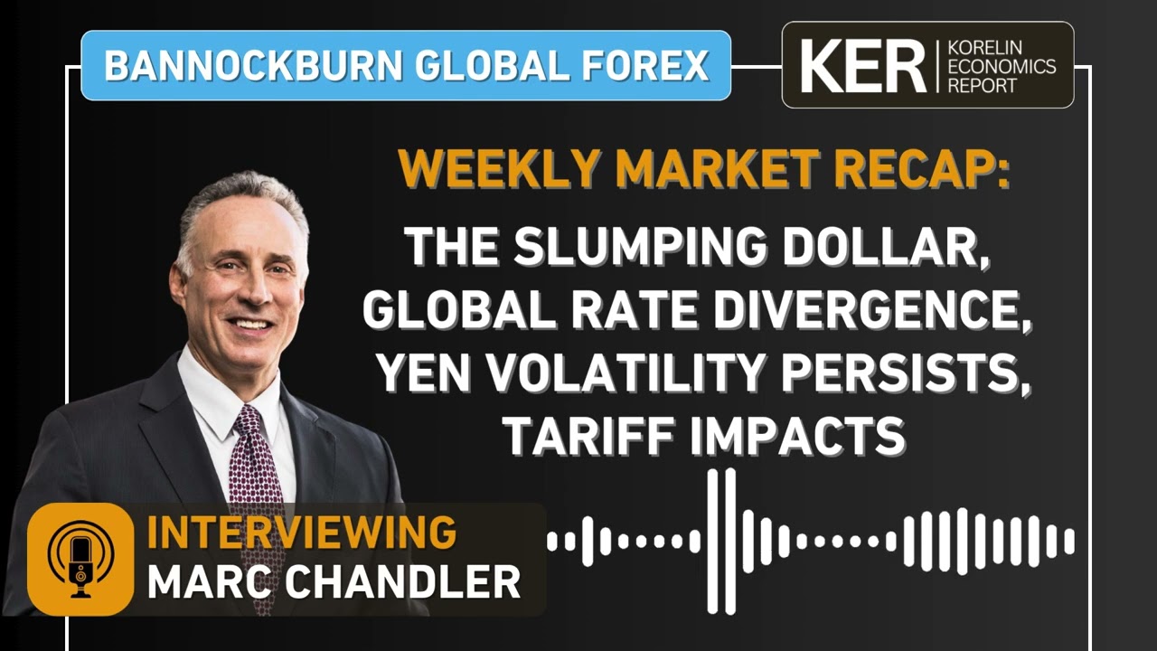 Marc Chandler - Slumping Dollar, Global Rate Divergence, Yen Volatility Persists, Tariff Impacts