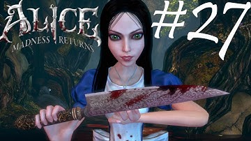 Alice: Madness Returns Playthrough part 27