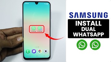 How to Install Dual WhatsApp on Samsung Phone
