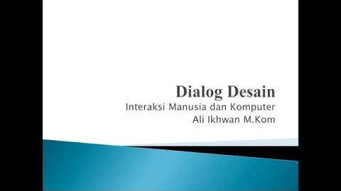 Materi Kuliah Interaksi Manusia dan Komputer "Dialog Desain"