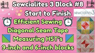 Sewcialites 3 Block #8 Step by step, efficient sewing, using Diagonal Seam Tape, Measuring HST's!