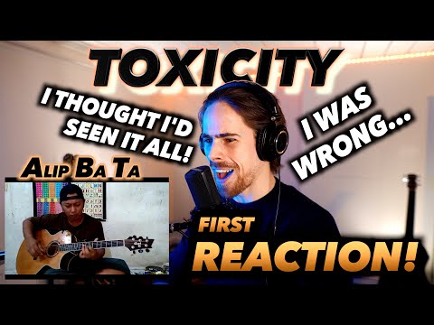 Alip Ba Ta - Toxicity (fingerstyle) FIRST REACTION! (I THOUGHT I&rsquo;D SEEN IT ALL! I WAS WRONG...)